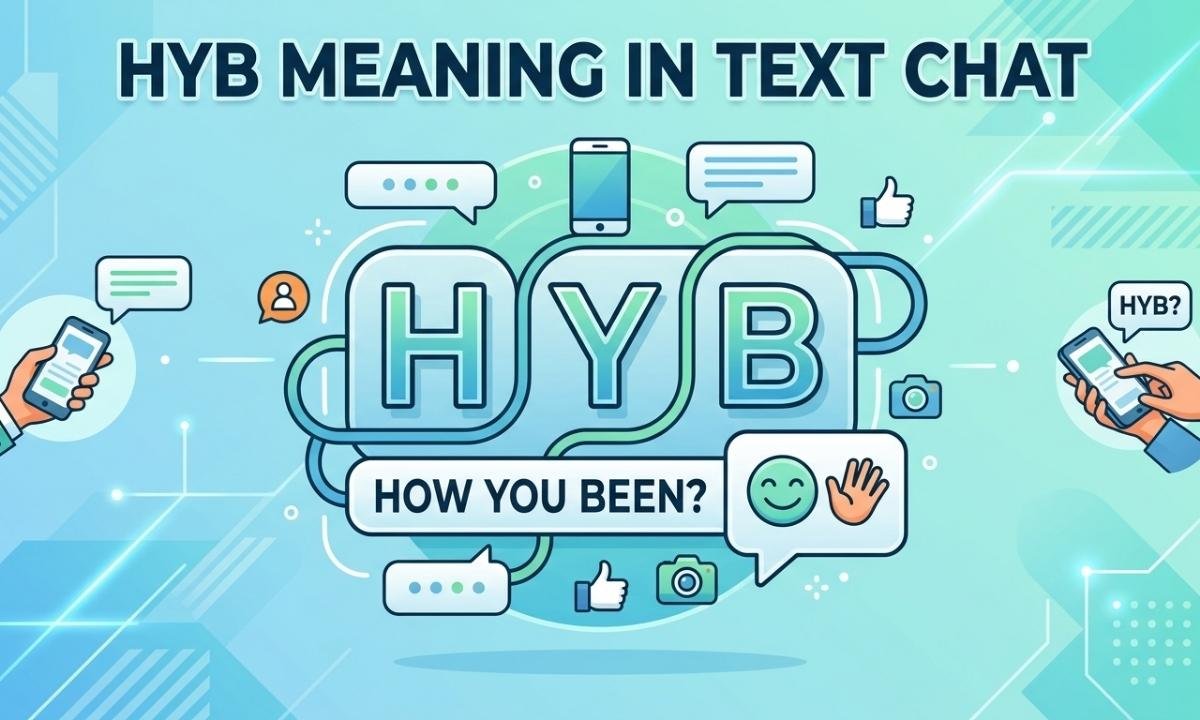 HYB Meaning in Text What It Really Means in Chat