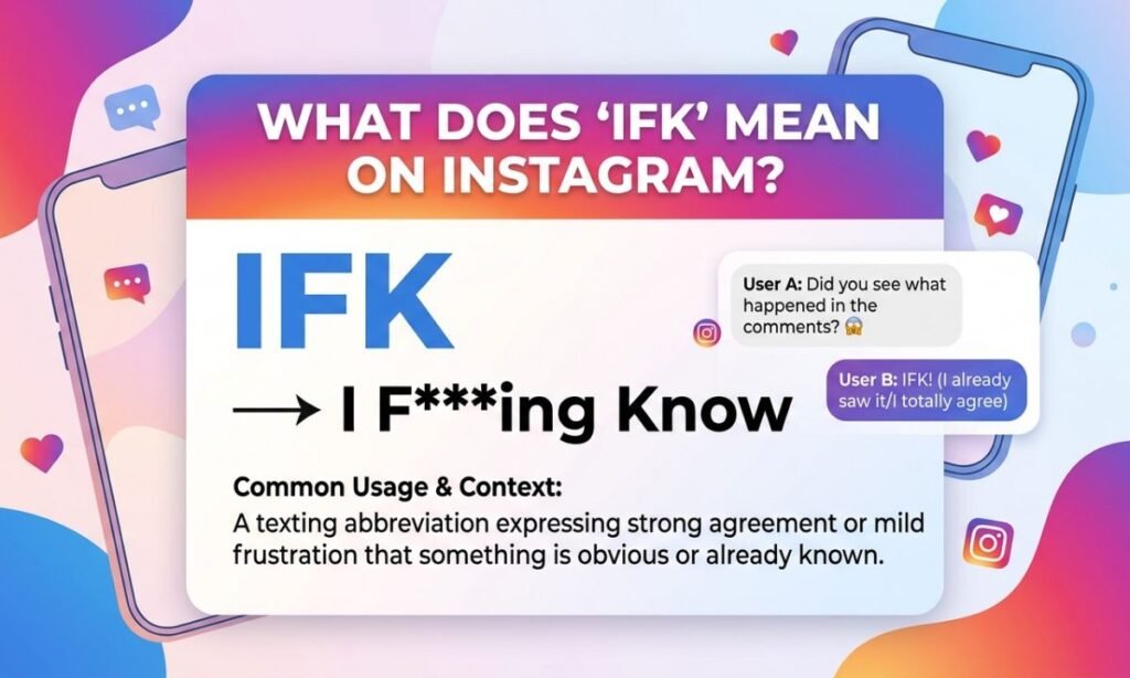 What Does IFK Mean on Instagram_