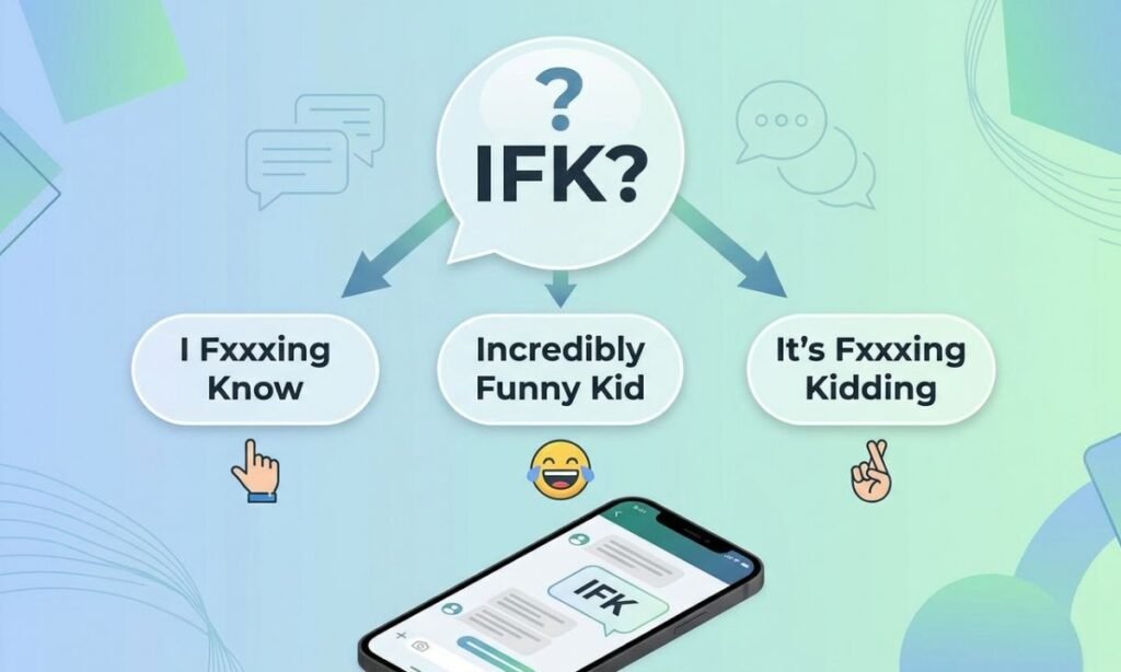 What Does IFK Stand for in Texting_