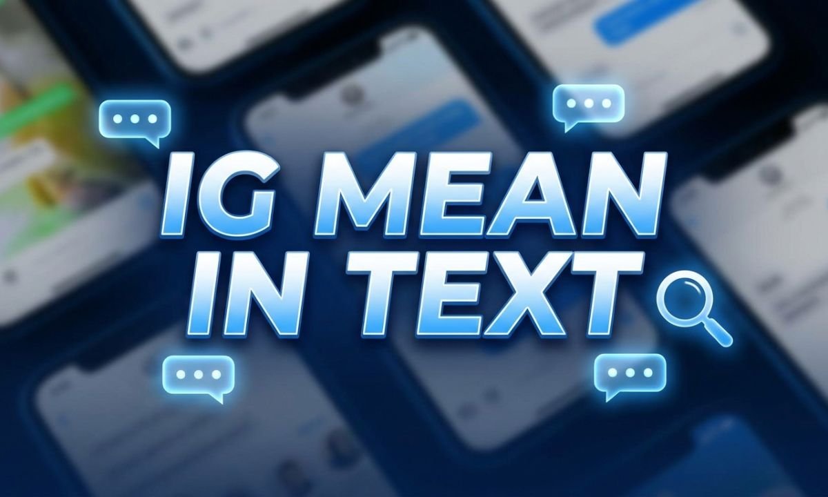 What Does IG Mean in Text_ Full Guide to Its Hidden Meaning